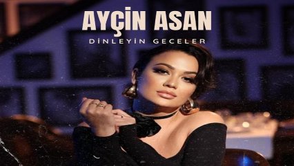 Ayçin Asan-Dinleyin Geceler